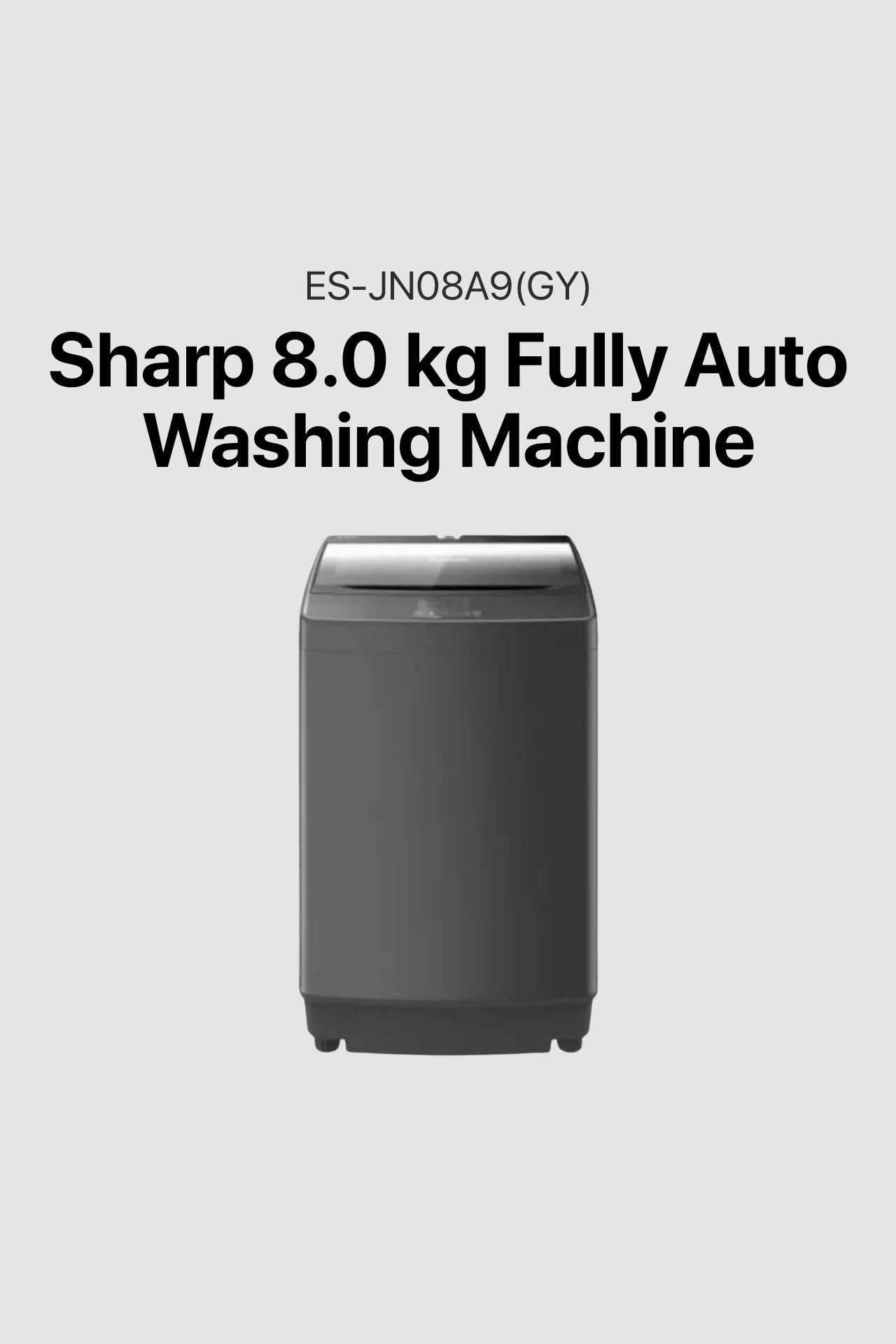 Sharp 8.0 kg Fully Automatic Washing Machine (Top Load) – (ES-JN08A9(GY))